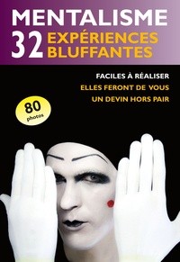 Mentalisme-32 expériences bluffantes