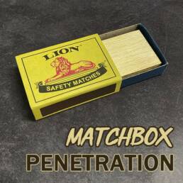 Matchbox Penetration