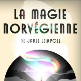 La Magie Norvégienne - Jarle Leiroll