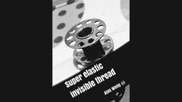 Super Elastic Invisible Thread - Alan Wong